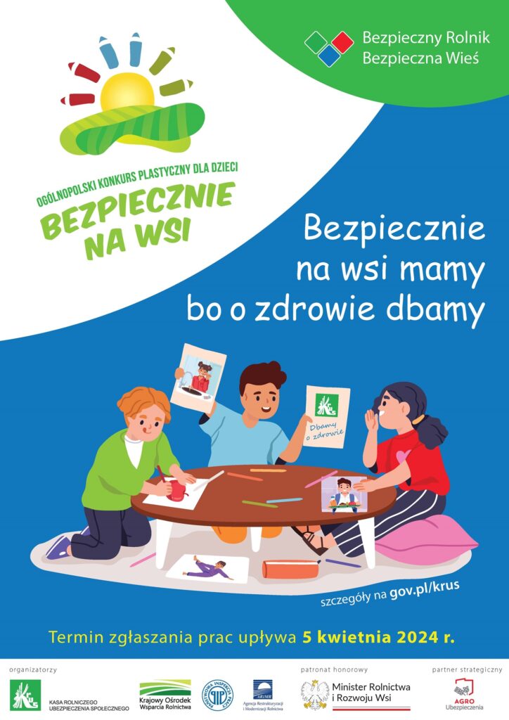 XIV Ogólnopolski Konkurs Plastyczny dla Dzieci pod nazwą
„Bezpiecznie na wsi mamy, bo o zdrowie dbamy”.